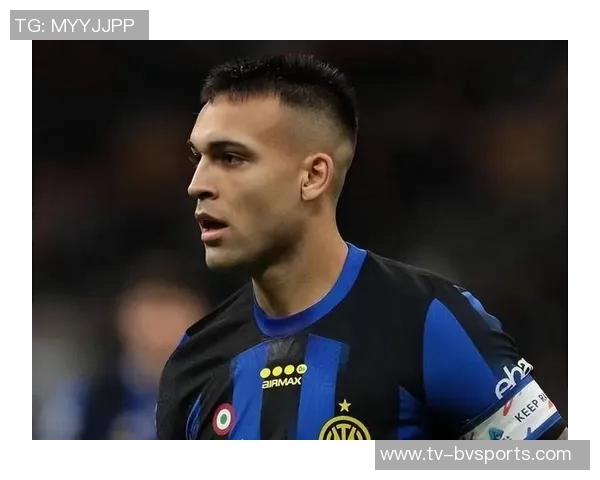 劳塔罗自豪担任国米队长谈球队对生活和家庭的重要意义